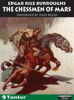 The Chessmen of Mars by Edgar Rice Burroughs, John Bolen