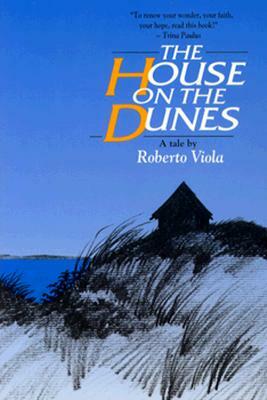 The House on the Dunes by Roberto Viola