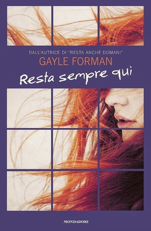 Resta sempre qui by Gayle Forman