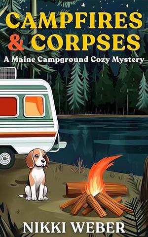Campfire & Corpses by Nikki Weber