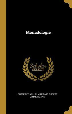 Monadologie by Robert Zimmermann, Gottfried Wilhelm Leibniz
