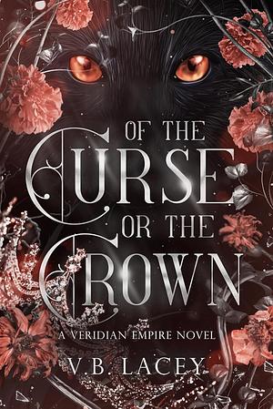 Of the Curse or the Crown  by V.B. Lacey