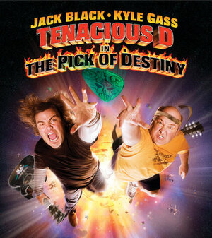Tenacious D In: The Pick of Destiny by Jack Black, Liam Lynch, Kyle Gass