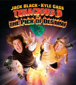 Tenacious D In: The Pick of Destiny by Kyle Gass, Jack Black, Liam Lynch