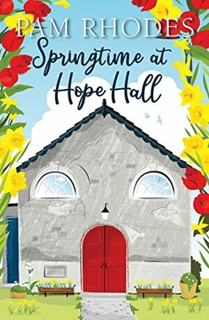 Springtime at Hope Hall by Pam Rhodes