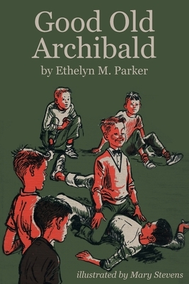 Good Old Archibald by Ethelyn M. Parkinson