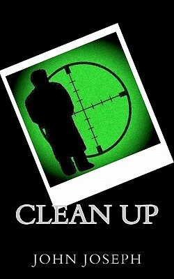 Clean Up by John Joseph