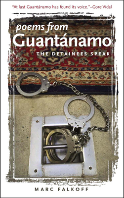 Poems from Guantanamo: The Detainees Speak by 