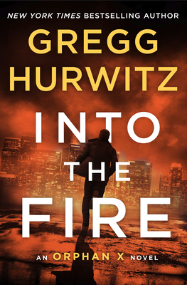 Into the Fire by Gregg Hurwitz