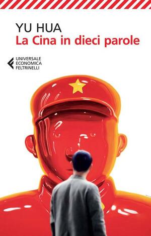 La Cina in dieci parole by Yu Hua