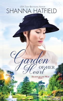 Garden of Her Heart by Shanna Hatfield