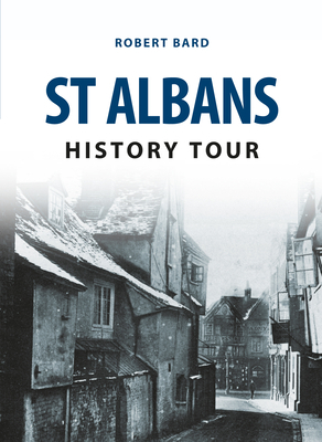 St Albans History Tour by Robert Bard