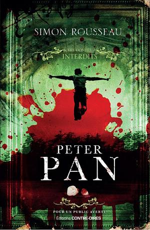 Les contes interdits - Peter Pan by Simon Rousseau