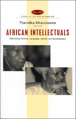 African Intellectuals: Rethinking Politics, Language, Gender and Development by 
