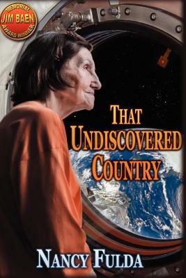 That Undiscovered Country: (Jim Baen Memorial Contest Winner) by Nancy Fulda