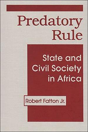 Predatory Rule: State and Civil Society in Africa by Robert Fatton Jr.