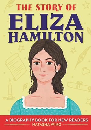 The Story of Eliza Hamilton by Natasha Wing