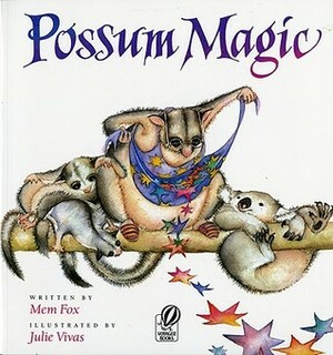 Possum Magic by Mem Fox, Julie Vivas