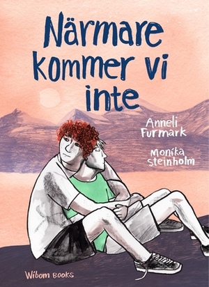 Närmare kommer vi inte by Monika Steinholm