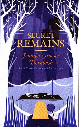 Secret Remains by Jennifer Graeser Dornbush