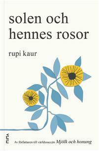 Solen och hennes rosor by Rupi Kaur