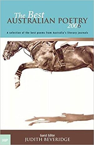 The Best Australian Poetry 2006 by Judith Beveridge, Bronwyn Lea, Martin Duwell