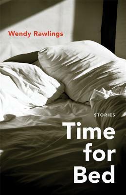 Time for Bed: Stories by Michael Griffith, Wendy Rawlings