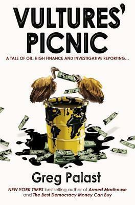 Vulture's Picnic by Greg Palast