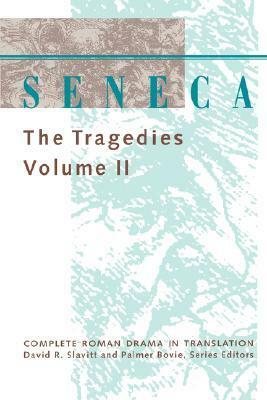 The Tragedies Volume II by Lucius Annaeus Seneca