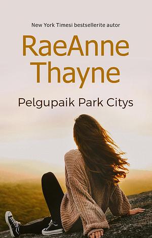 Pelgupaik Park Citys by RaeAnne Thayne