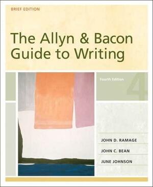 The Allyn &amp; Bacon Guide to Writing by John D. Ramage, June Johnson, John C. Bean