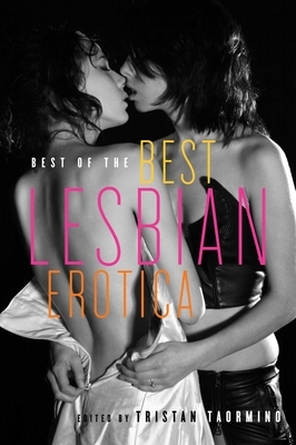 The Best of Best Lesbian Erotica by Tristan Taormino