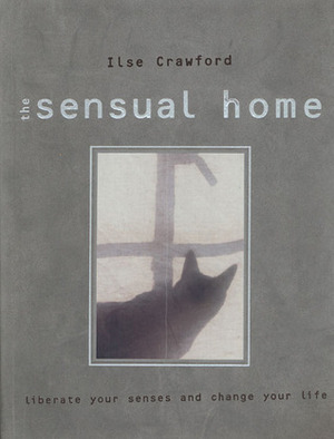 Sensual Home by Ilse Crawford, Martyn Thompson