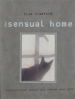 Sensual Home by Martyn Thompson, Ilse Crawford