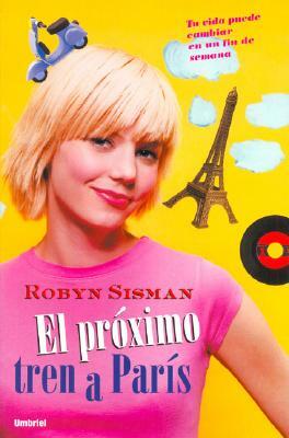 El Proximo Tren a Paris by Robyn Sisman