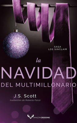 La Navidad del Multimillonario by J.S. Scott