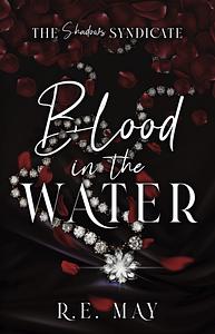 Blood in the Water by R.E. May