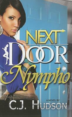 Next Door Nympho by C.J. Hudson