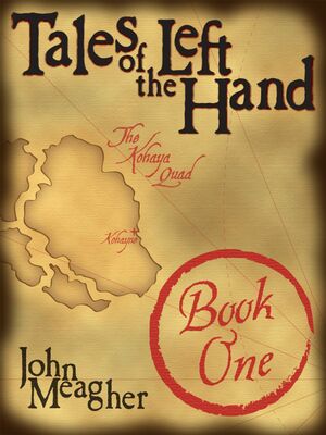 Tales of the Left Hand, Book 1 by John Meagher