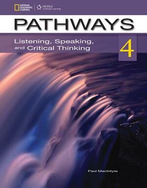 Pathways 4: Listening, Speaking, & Critical Thinking by Paul MacIntyre