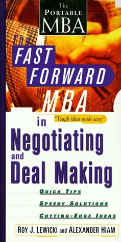 The Fast Forward Mba In Negotiating And Deal Making by Alexander Hiam, Roy J. Lewicki
