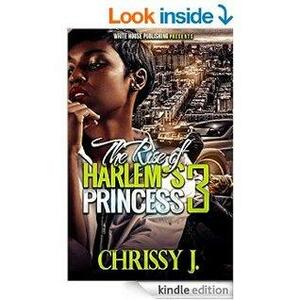 The Rise Of Harlem's Princess 3 Chrissy J by Chrissy J.