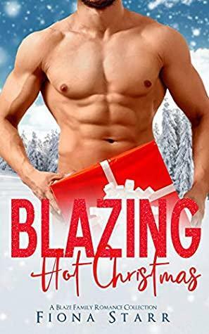 Blazing Hot Christmas: A Blaze Family Romance Collection by Fiona Starr