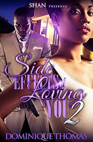 Side Effects of Loving You 2 by Dominique Thomas