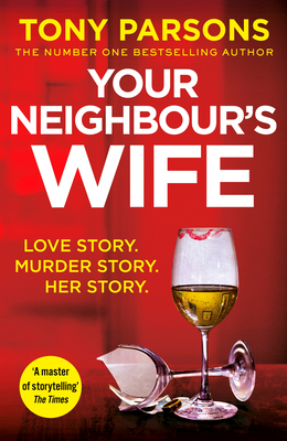 Your Neighbour’s Wife by Tony Parsons