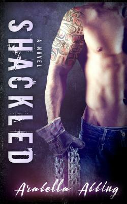 Shackled: A Stepbrother Romance Novel by Arabella Abbing