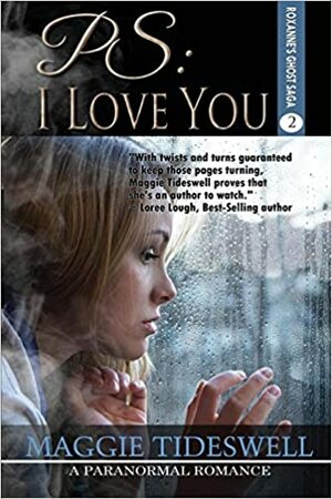 PS: I Love You: A Paranormal Romance (Roxanne's Ghost Saga Book 2) by Maggie Tideswell