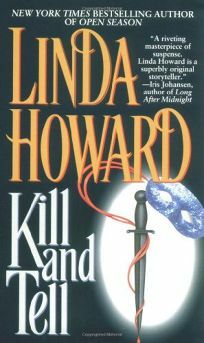 Kill and Tell by Linda Howard