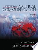 Encyclopedia of Political Communication, Volume 1 by Christina Holtz-Bacha, Lynda Lee Kaid