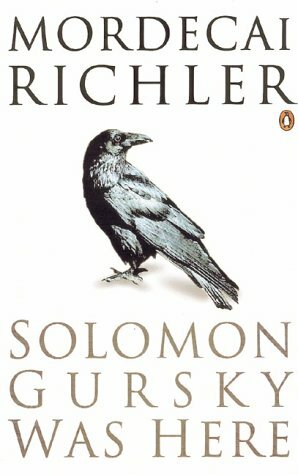 Solomon Gursky Was Here by Mordecai Richler